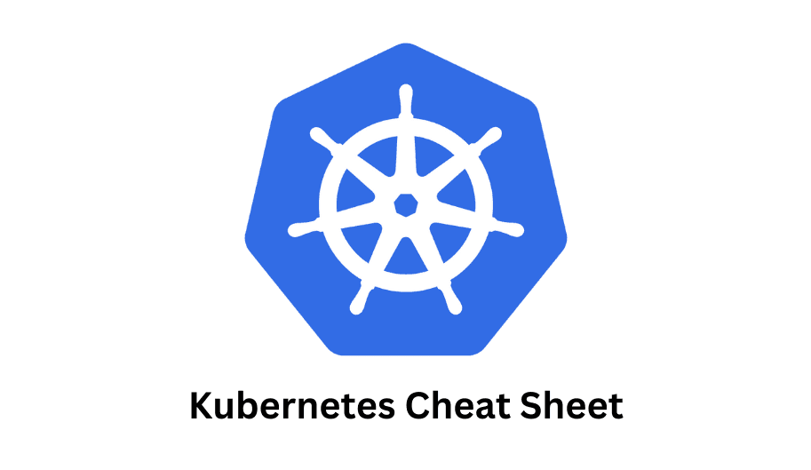 Tổng hợp các câu lệnh hay dùng nhất Kubenetes | Kubernetes Cheat Sheet